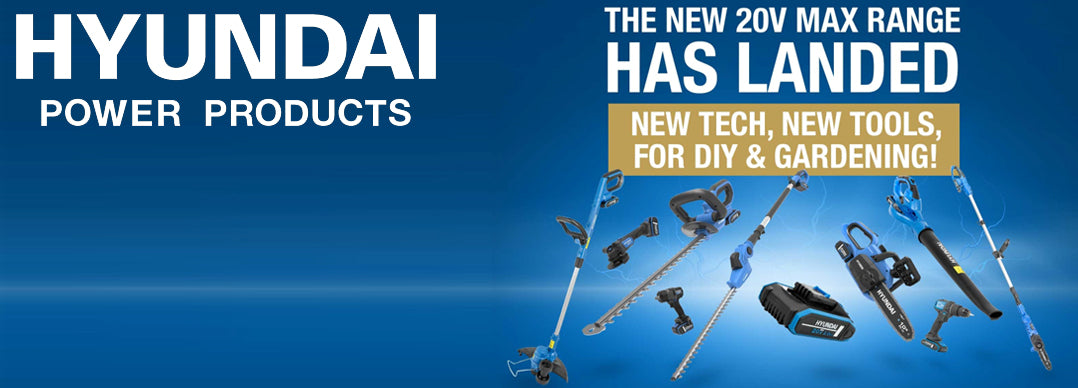 Hyundai 20V MAX 2nd Generation Cordless Garden & Power Tool Range